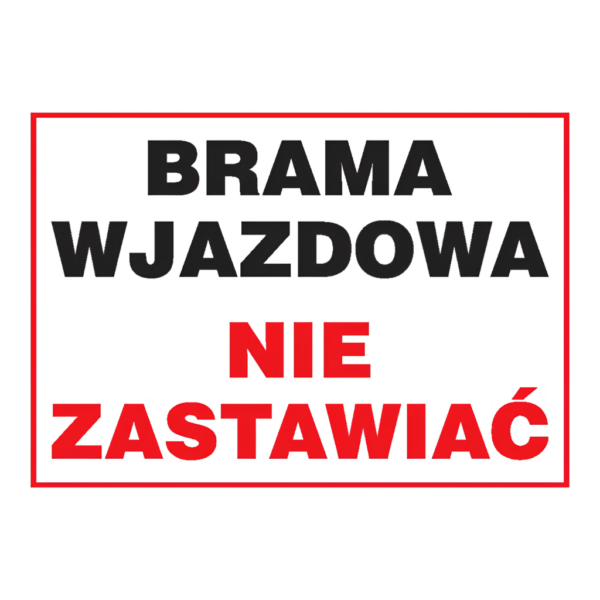 znak brama wjazdowa nie zastawiać 25x35cm