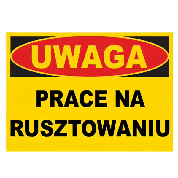 znak uwaga prace na rusztowaniu 25x35cm