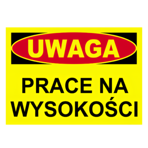 znak uwaga prace na wysokości 25x35cm
