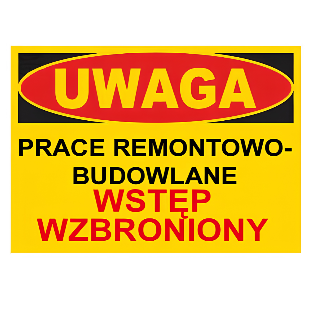 znak uwaga prace remontowe zakaz 25x35cm