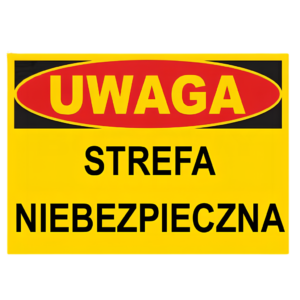 znak uwaga strefa niebezpieczna 25x35cm