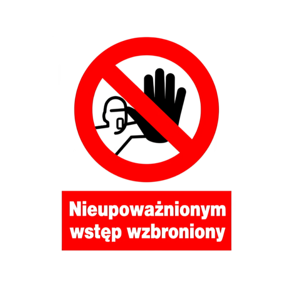 Znak Nieupoważnionym Wstęp Wzbroniony 22,5x27,5 ZZO-2